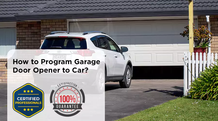 How to Program Garage Door Opener to Car?